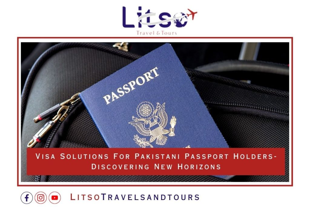 Visa Solutions For Pakistani Passport Holders- Discovering New Horizons
