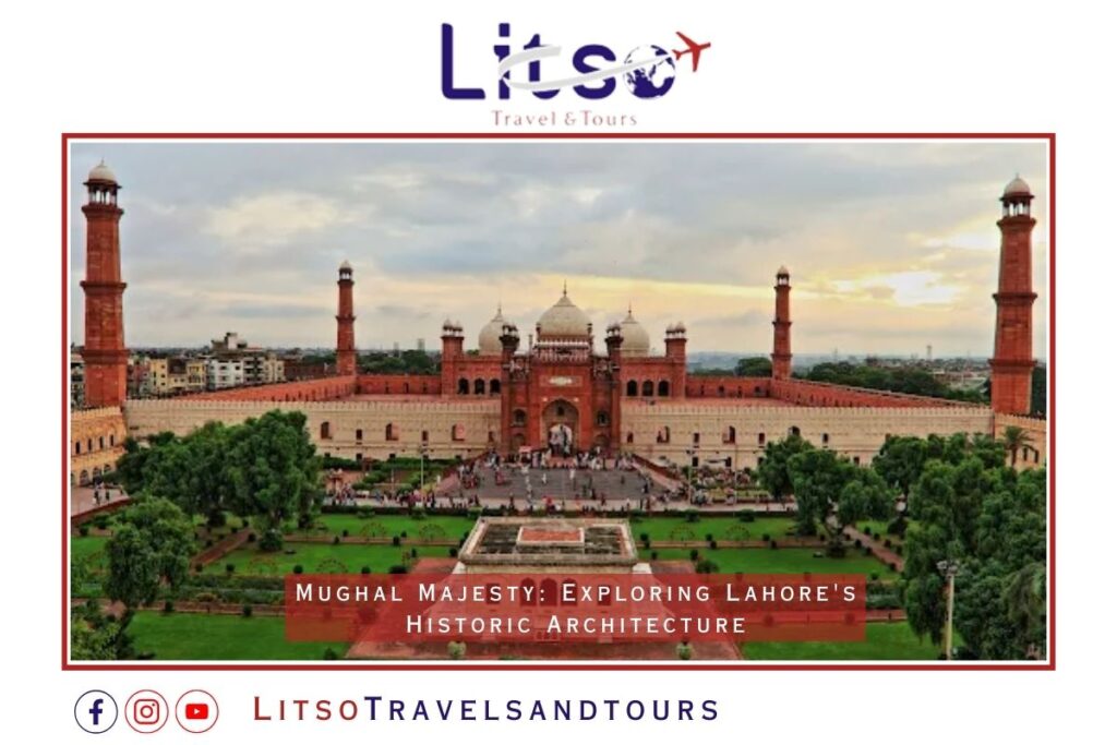 mughal-majesty-exploring-lahores-historic-architecture